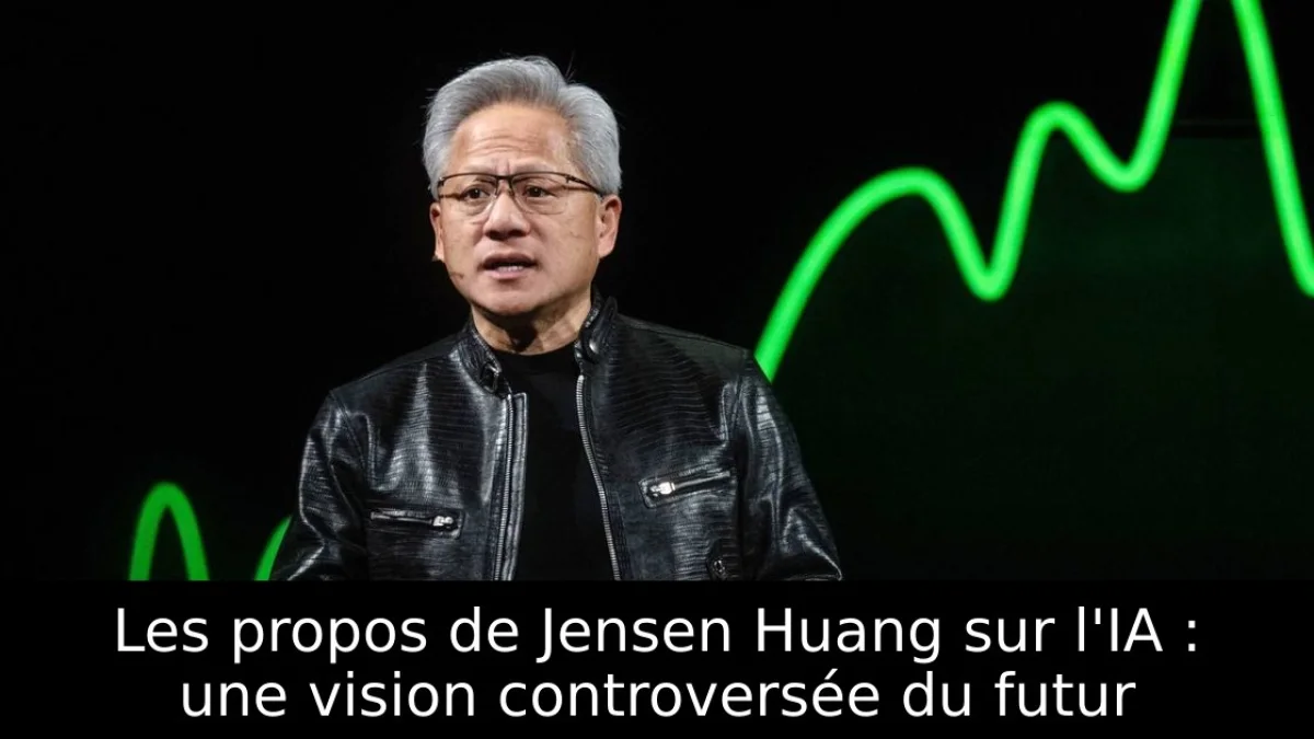Les propos de Jensen Huang sur l'IA : une vision controversée du futur