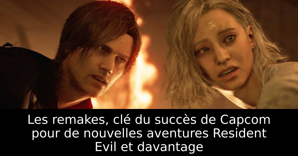 Les remakes, clé du succès de Capcom pour de nouvelles aventures Resident Evil et davantage