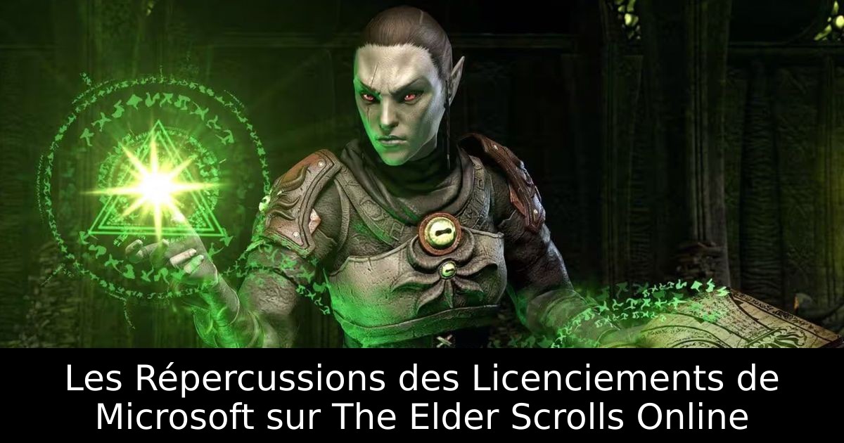 Les Répercussions des Licenciements de Microsoft sur The Elder Scrolls Online
