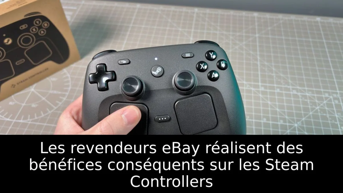 Les revendeurs eBay réalisent des bénéfices conséquents sur les Steam Controllers