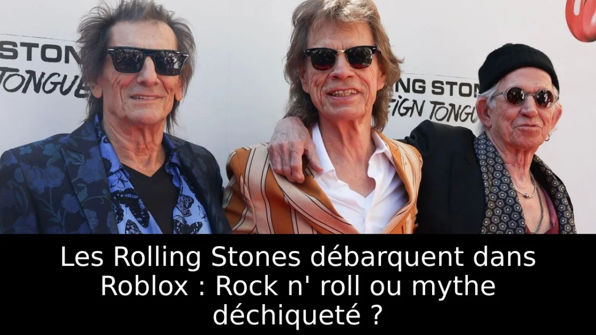 Les Rolling Stones débarquent dans Roblox : Rock n' roll ou mythe déchiqueté ?