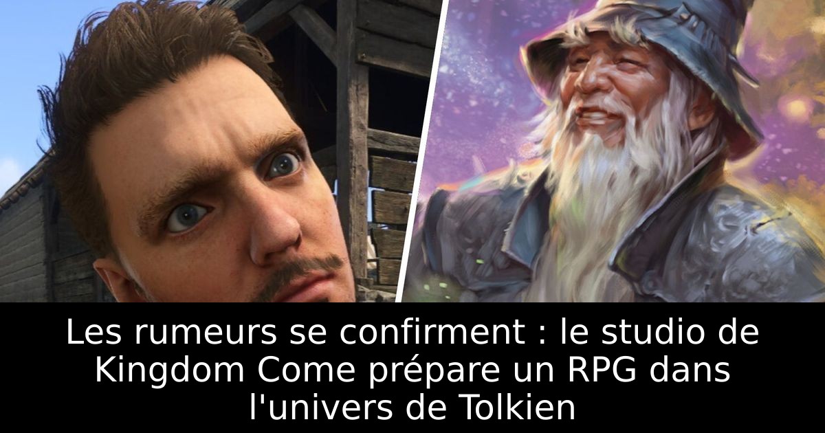 Les rumeurs se confirment : le studio de Kingdom Come prépare un RPG dans l'univers de Tolkien