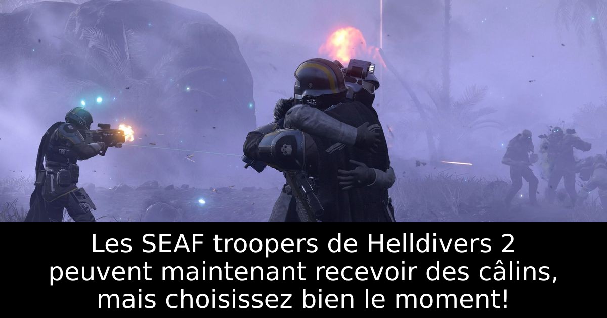 Les SEAF troopers de Helldivers 2 peuvent maintenant recevoir des câlins, mais choisissez bien le moment!