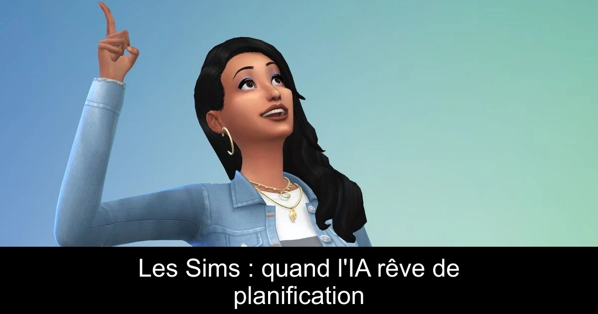 Les Sims : quand l'IA rêve de planification