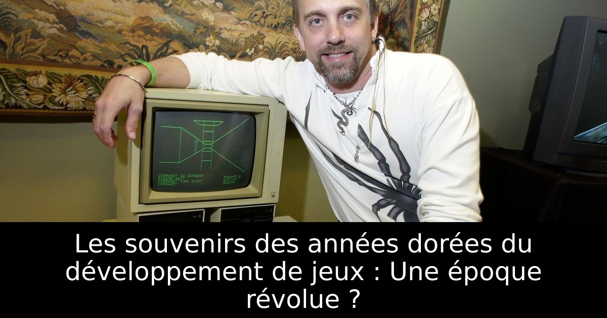 Les souvenirs des années dorées du développement de jeux : Une époque révolue ?
