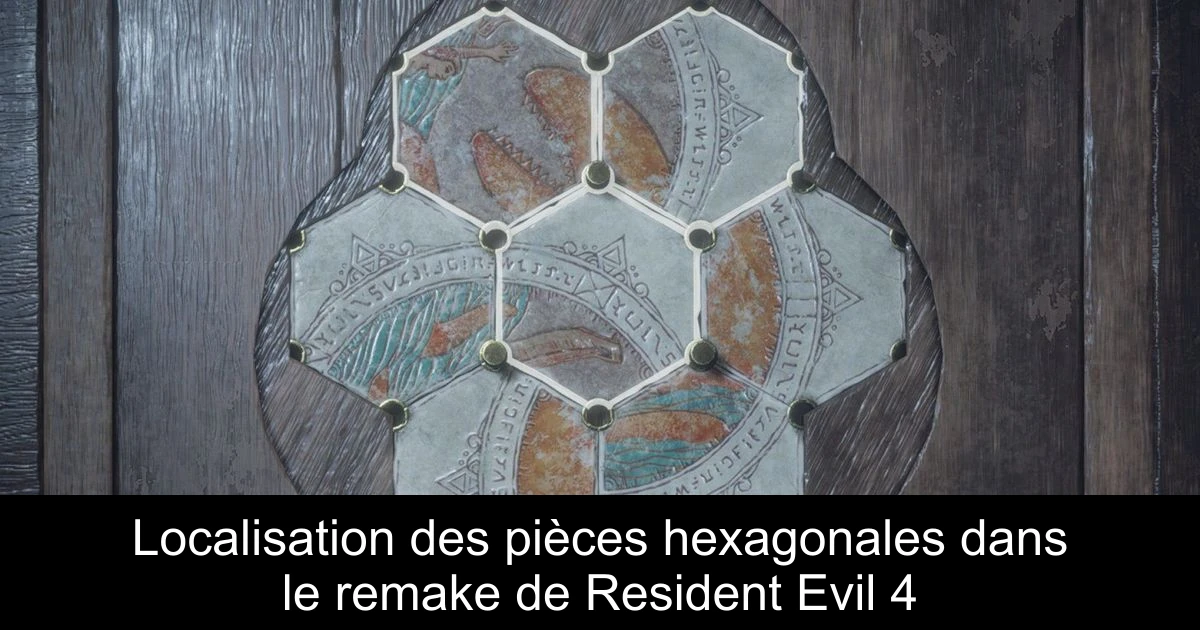 Localisation des pièces hexagonales dans le remake de Resident Evil 4
