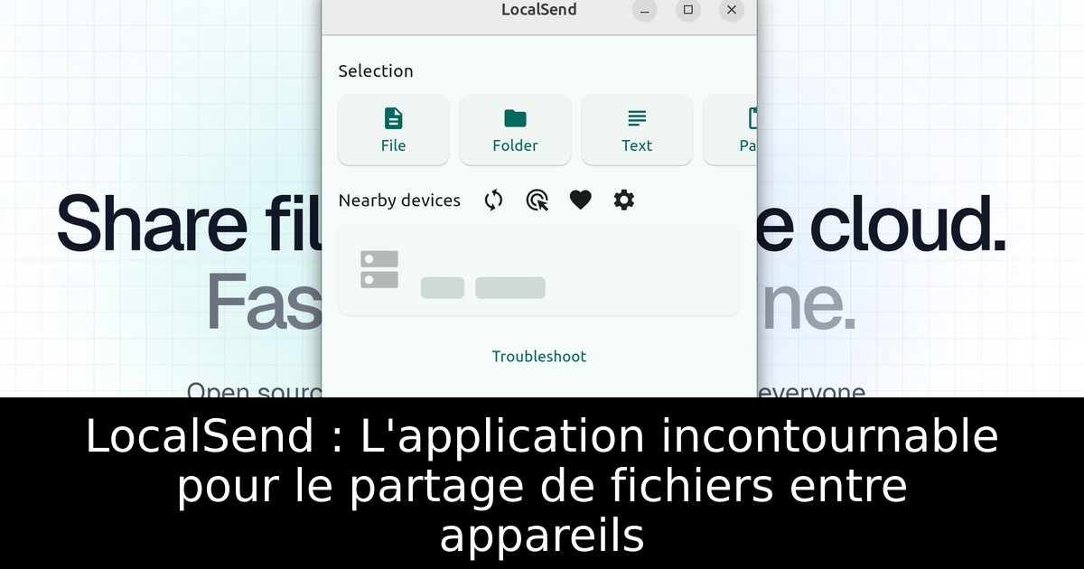 LocalSend : L'application incontournable pour le partage de fichiers entre appareils