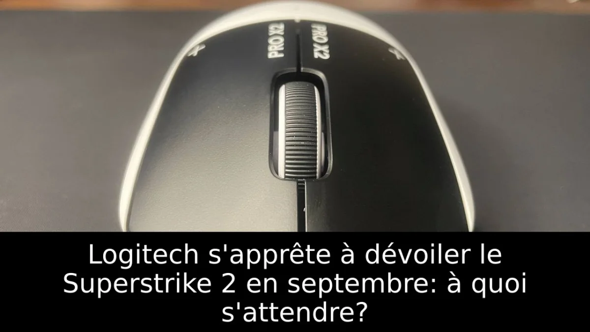 Logitech s'apprête à dévoiler le Superstrike 2 en septembre: à quoi s'attendre?