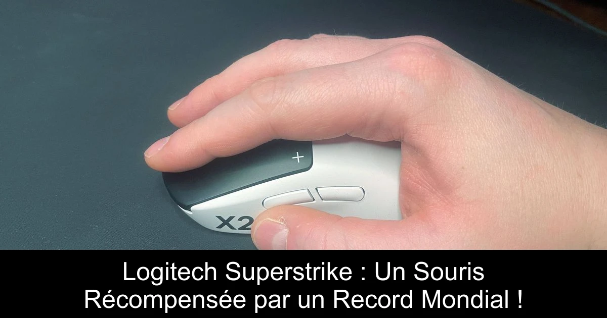 Logitech Superstrike : Un Souris Récompensée par un Record Mondial !