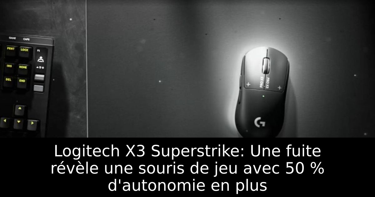 Logitech X3 Superstrike: Une fuite révèle une souris de jeu avec 50 % d'autonomie en plus