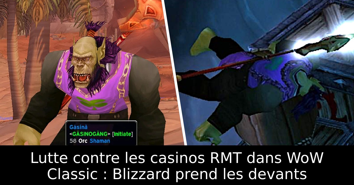 Lutte contre les casinos RMT dans WoW Classic : Blizzard prend les devants