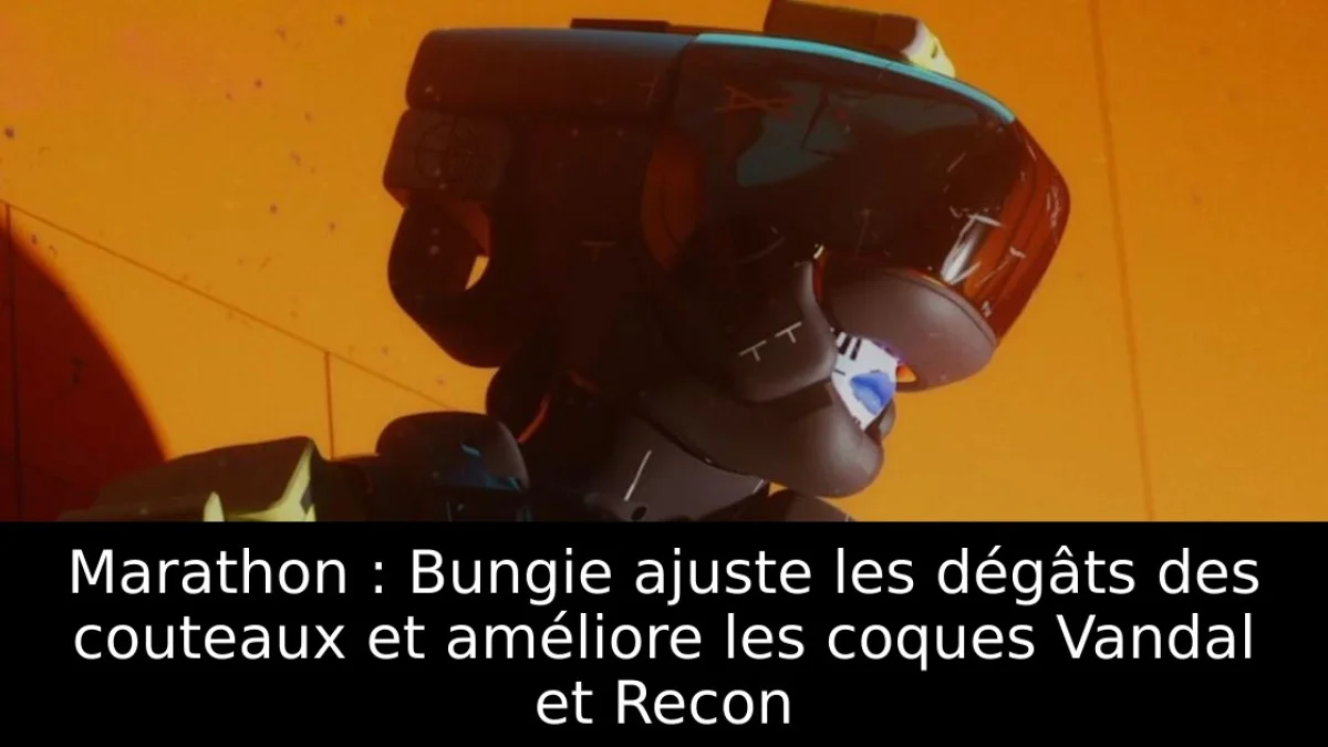Marathon : Bungie ajuste les dégâts des couteaux et améliore les coques Vandal et Recon