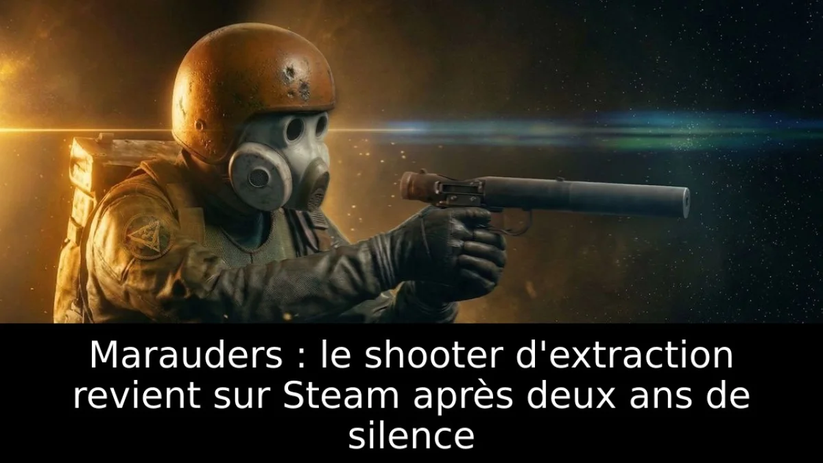 Marauders : le shooter d'extraction revient sur Steam après deux ans de silence
