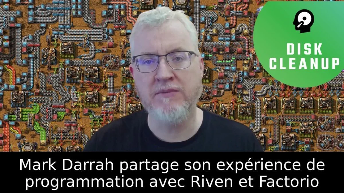 Mark Darrah partage son expérience de programmation avec Riven et Factorio