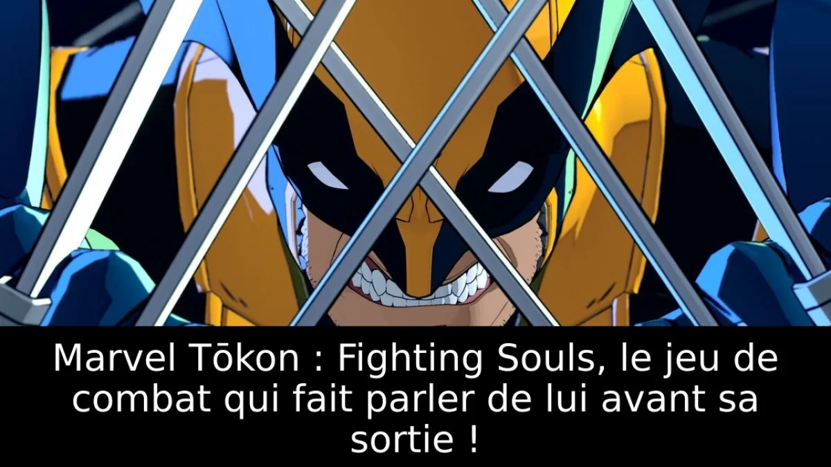 Marvel Tōkon : Fighting Souls, le jeu de combat qui fait parler de lui avant sa sortie !