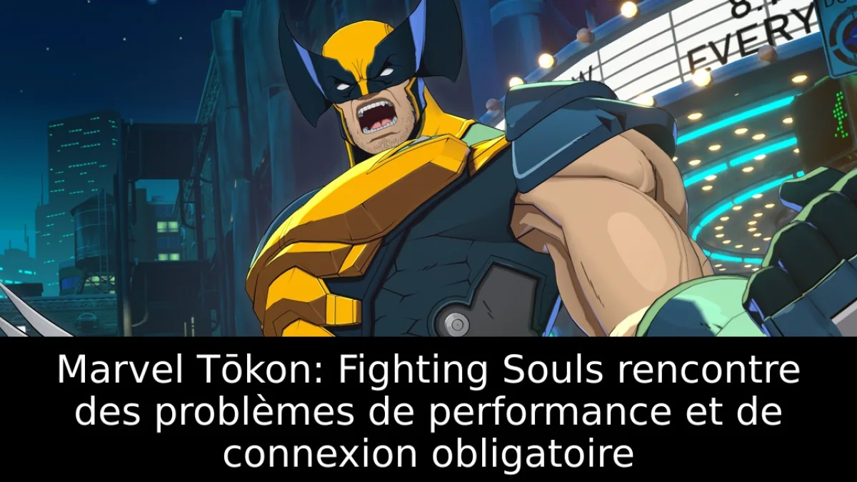 Marvel Tōkon: Fighting Souls rencontre des problèmes de performance et de connexion obligatoire
