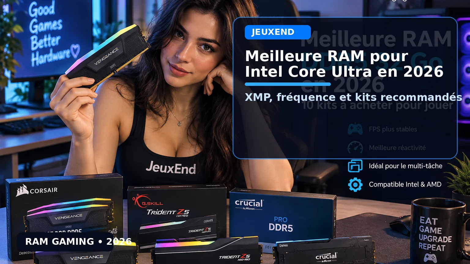 Meilleure RAM pour Intel Core Ultra en 2026 : fréquence, XMP et kits recommandés
