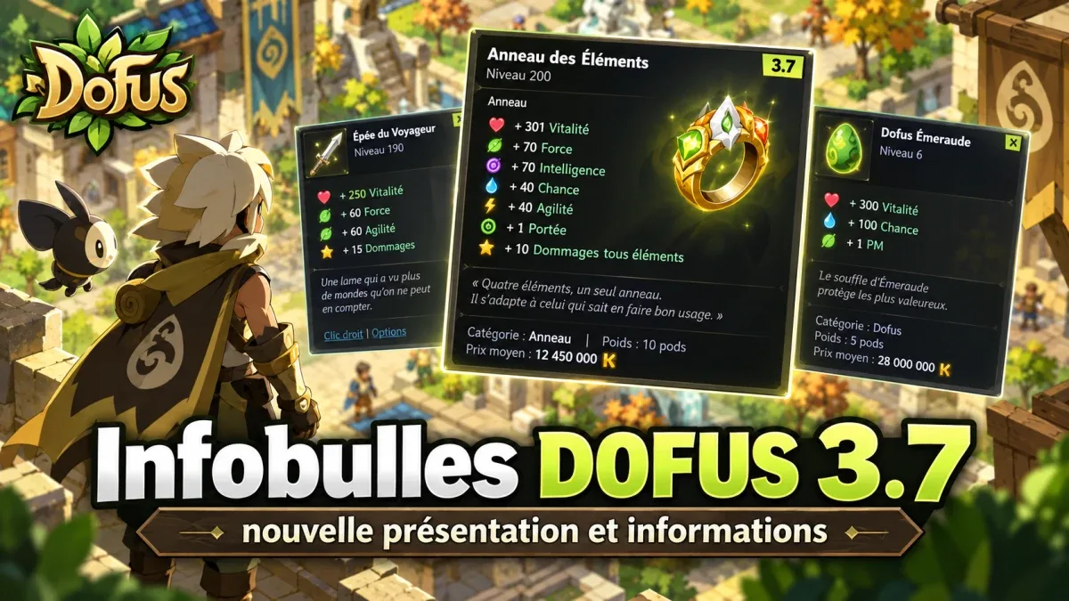 Infobulles DOFUS 3.7 : nouvelle présentation et informations
