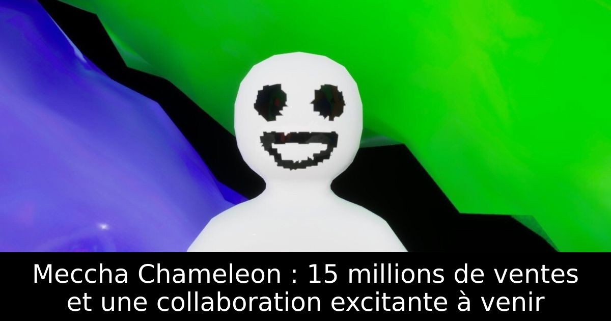 Meccha Chameleon : 15 millions de ventes et une collaboration excitante à venir