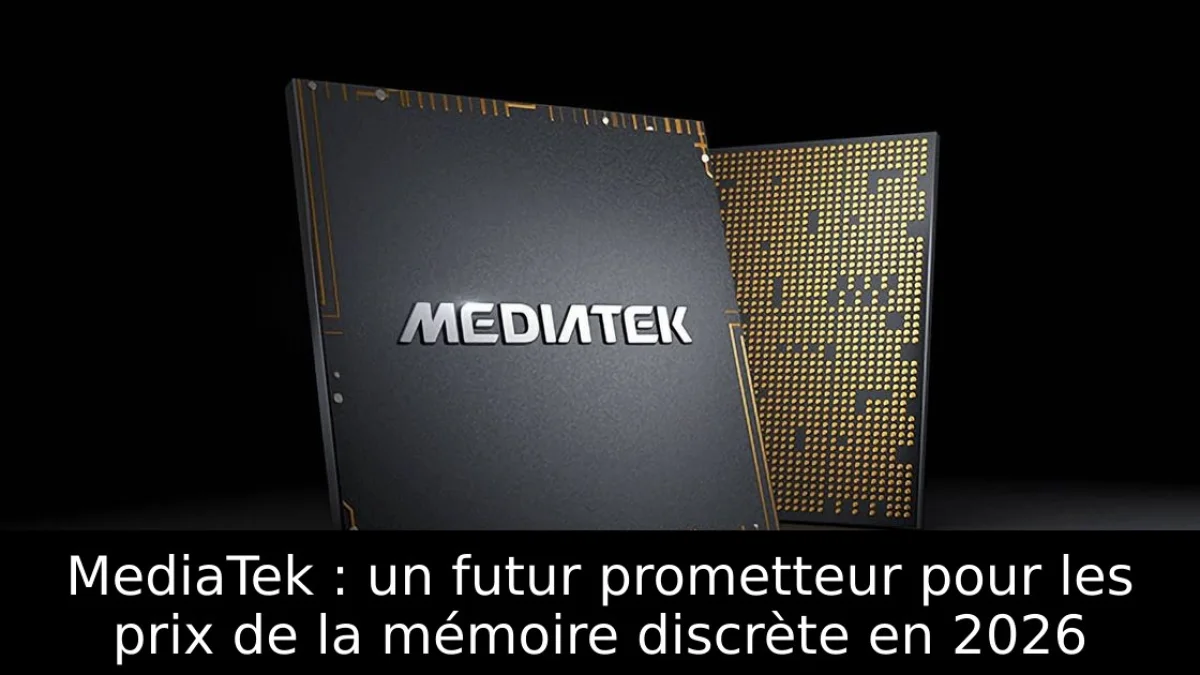 MediaTek : un futur prometteur pour les prix de la mémoire discrète en 2026