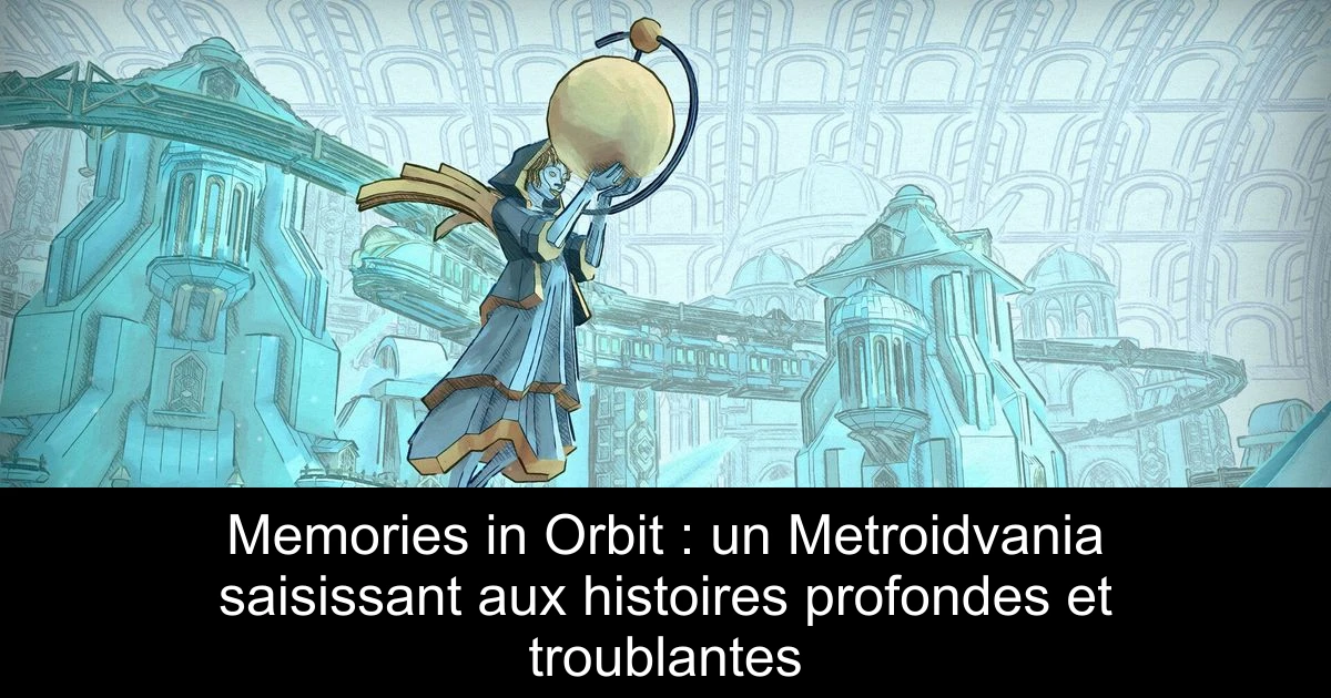 Memories in Orbit : un Metroidvania saisissant aux histoires profondes et troublantes