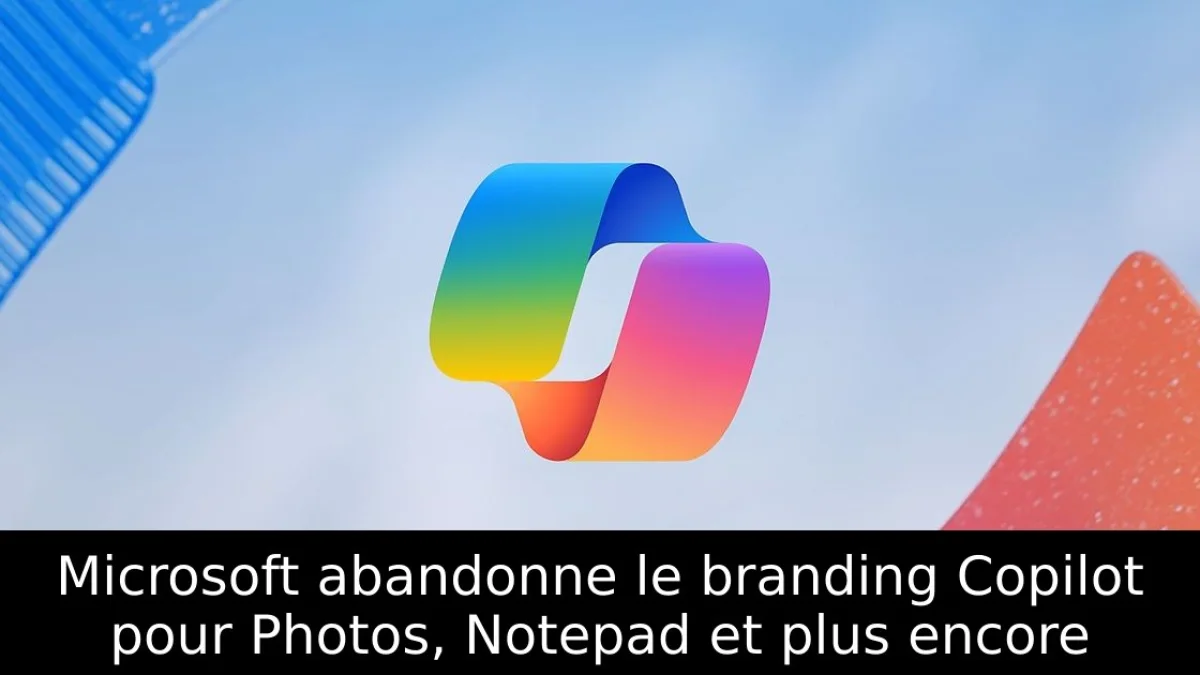 Microsoft abandonne le branding Copilot pour Photos, Notepad et plus encore