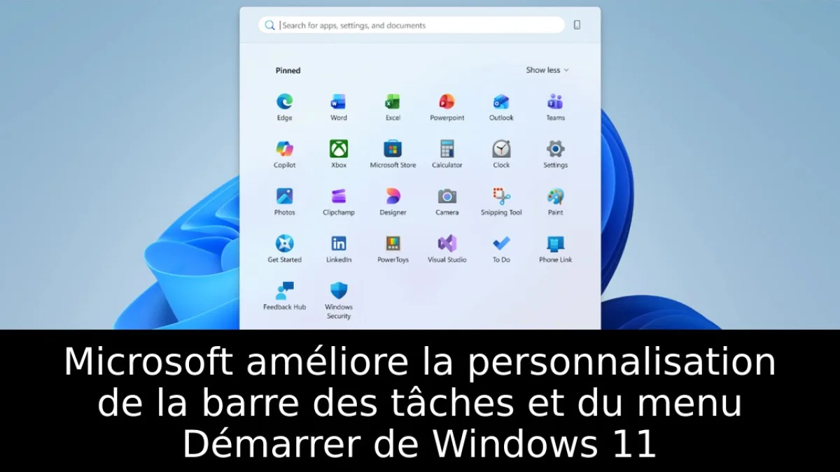Microsoft améliore la personnalisation de la barre des tâches et du menu Démarrer de Windows 11