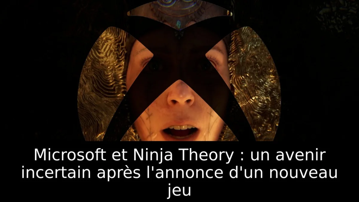 Microsoft et Ninja Theory : un avenir incertain après l'annonce d'un nouveau jeu