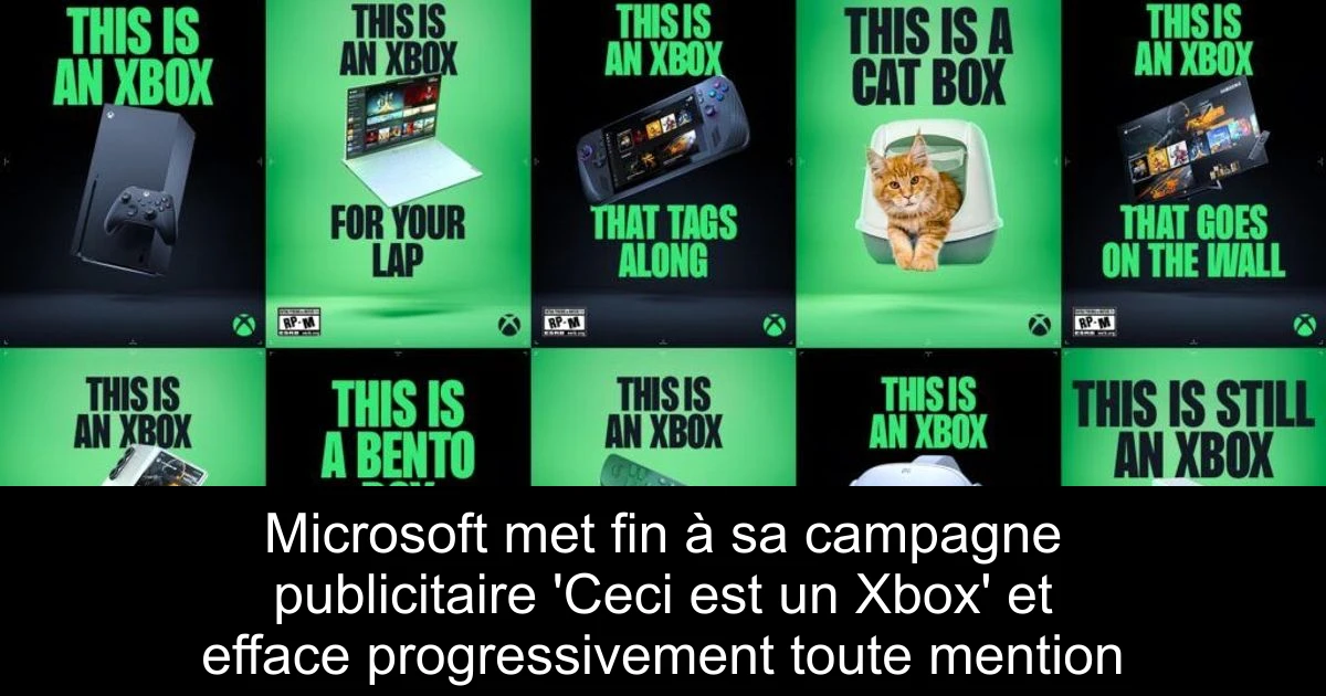 Microsoft met fin à sa campagne publicitaire 'Ceci est un Xbox' et efface progressivement toute mention
