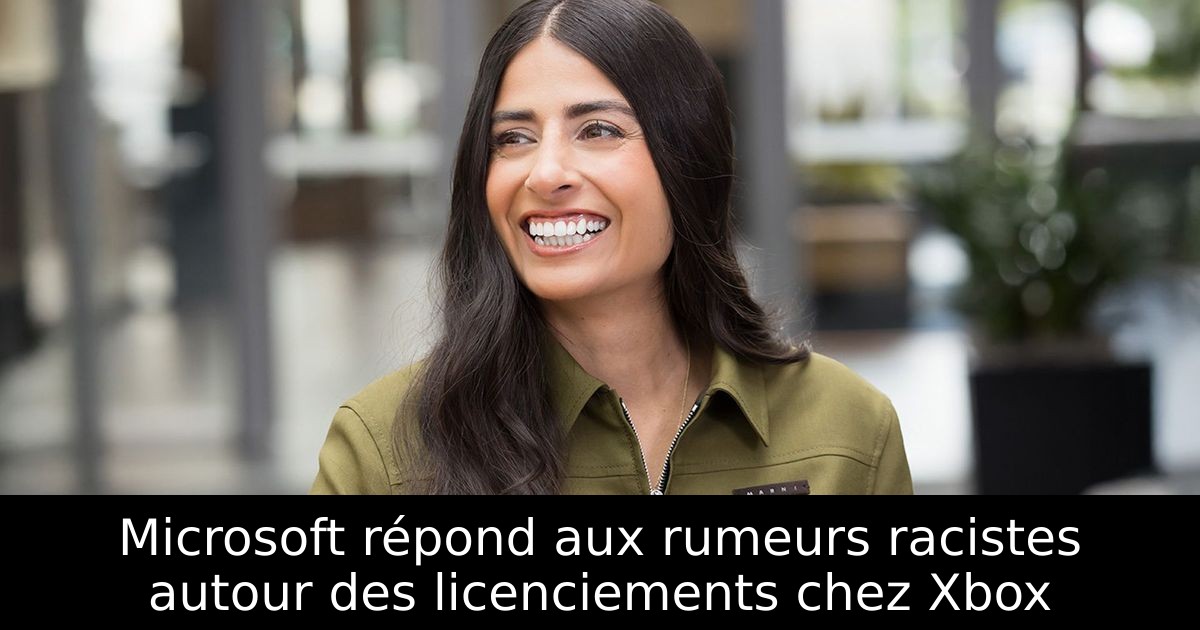 Microsoft répond aux rumeurs racistes autour des licenciements chez Xbox