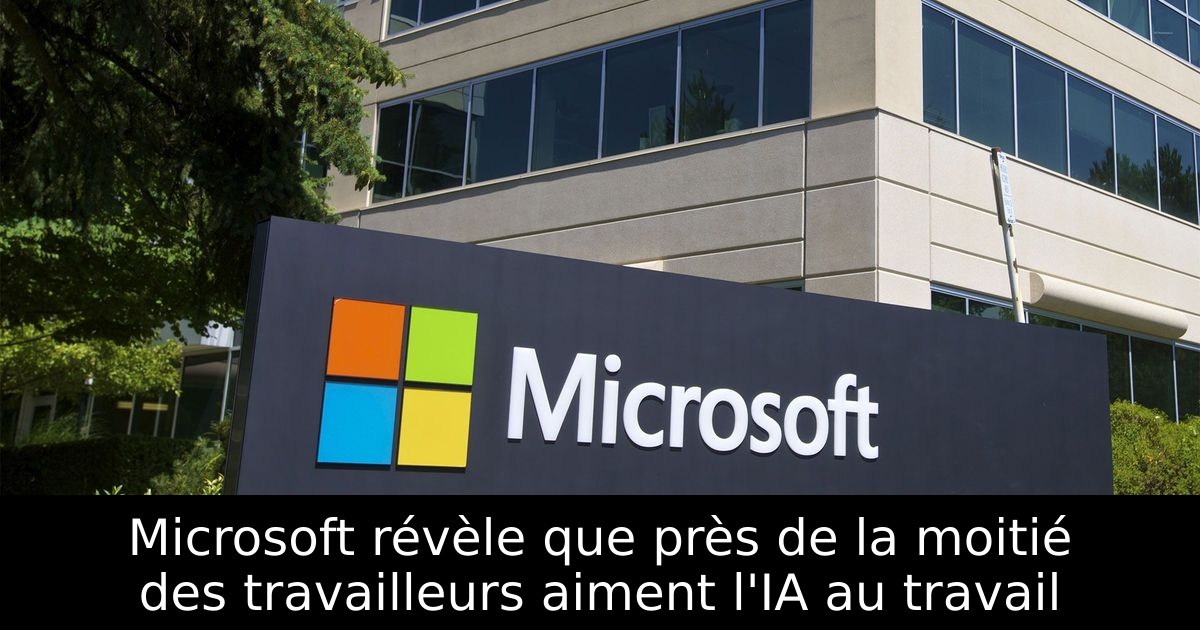 Microsoft révèle que près de la moitié des travailleurs aiment l'IA au travail