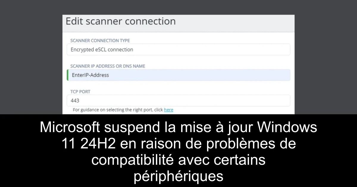 Microsoft suspend la mise à jour Windows 11 24H2 en raison de problèmes de compatibilité avec certains périphériques