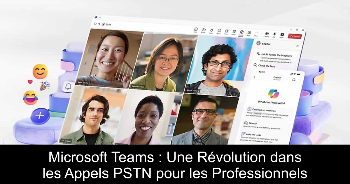 Microsoft Teams : Une Révolution dans les Appels PSTN pour les Professionnels