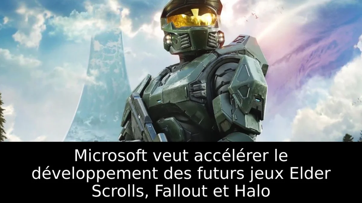 Microsoft veut accélérer le développement des futurs jeux Elder Scrolls, Fallout et Halo