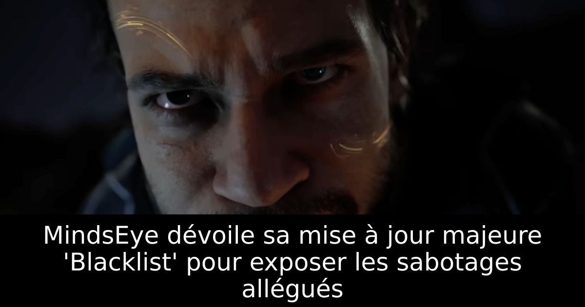 MindsEye dévoile sa mise à jour majeure 'Blacklist' pour exposer les sabotages allégués