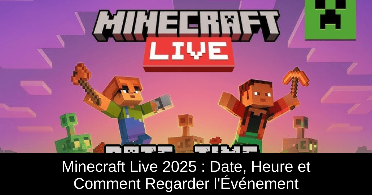 Minecraft Live 2025 : Date, Heure et Comment Regarder l'Événement