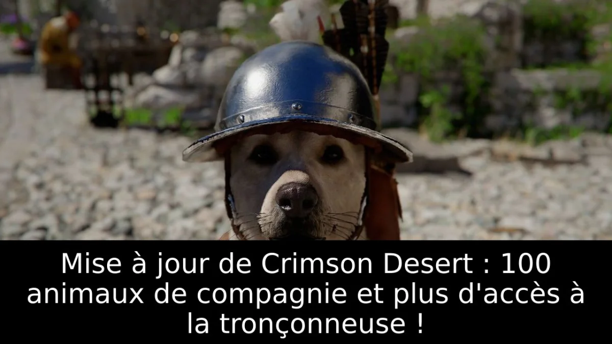Mise à jour de Crimson Desert : 100 animaux de compagnie et plus d'accès à la tronçonneuse !