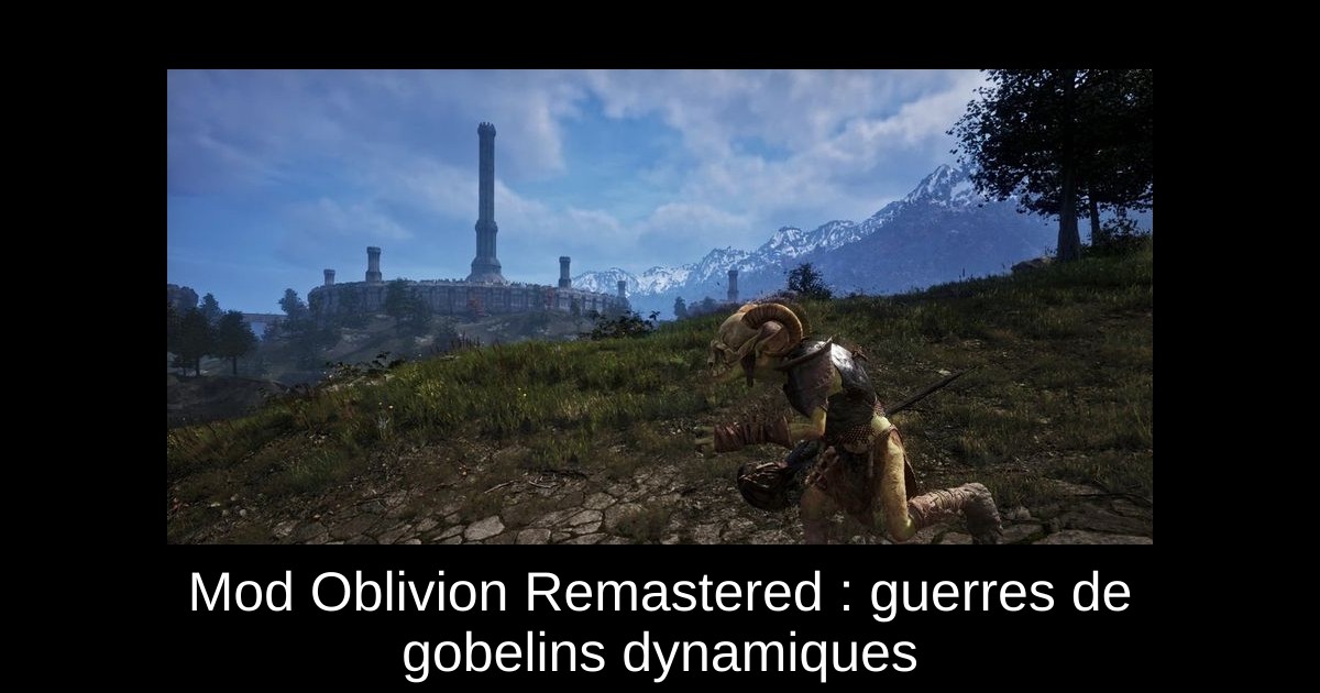 Mod Oblivion Remastered : guerres de gobelins dynamiques