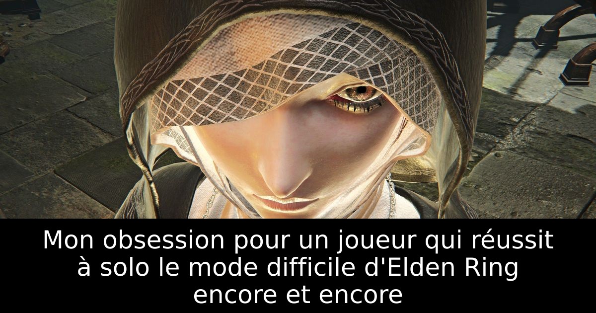 Mon obsession pour un joueur qui réussit à solo le mode difficile d'Elden Ring encore et encore