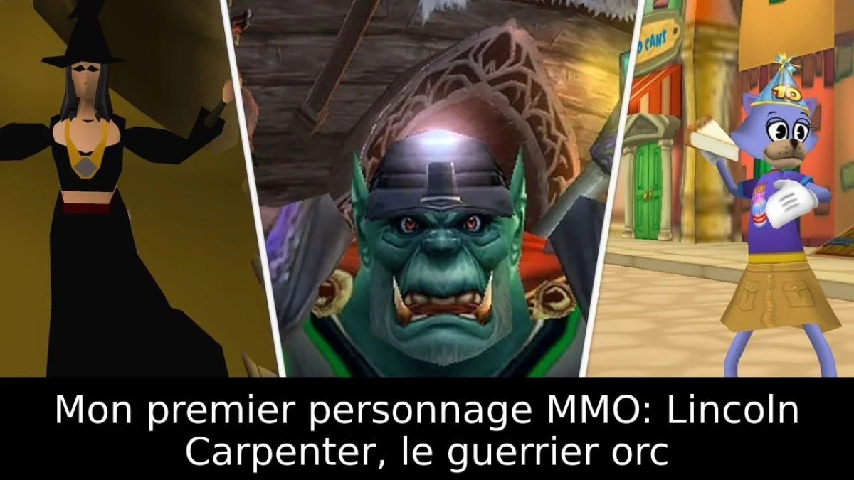 Mon premier personnage MMO: Lincoln Carpenter, le guerrier orc