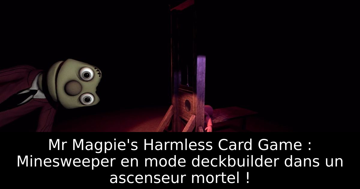 Mr Magpie's Harmless Card Game : Minesweeper en mode deckbuilder dans un ascenseur mortel !