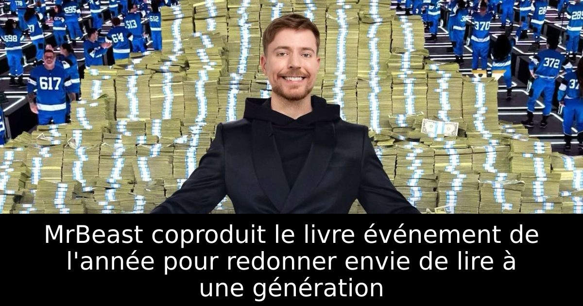 MrBeast coproduit le livre événement de l'année pour redonner envie de lire à une génération