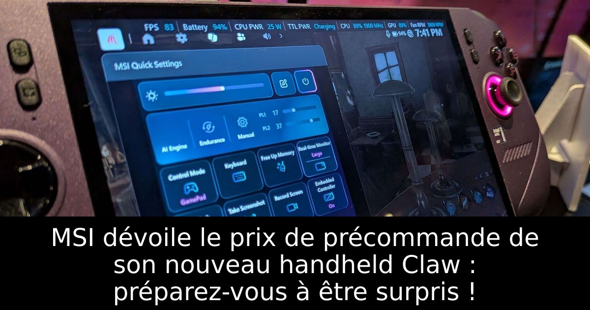 MSI dévoile le prix de précommande de son nouveau handheld Claw : préparez-vous à être surpris !