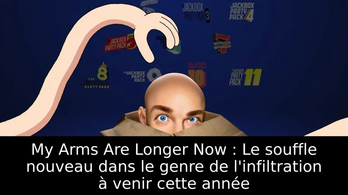 My Arms Are Longer Now : Le souffle nouveau dans le genre de l'infiltration à venir cette année