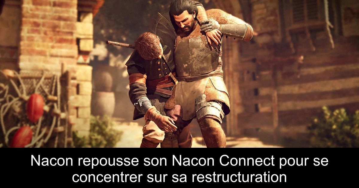 Nacon repousse son Nacon Connect pour se concentrer sur sa restructuration