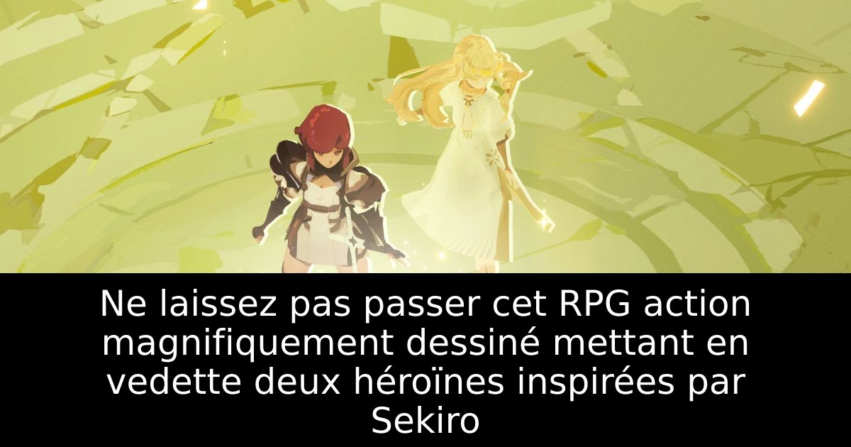 Ne laissez pas passer cet RPG action magnifiquement dessiné mettant en vedette deux héroïnes inspirées par Sekiro