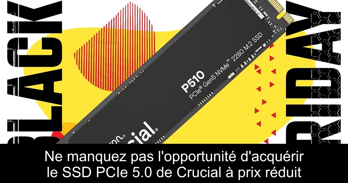 Ne manquez pas l'opportunité d'acquérir le SSD PCIe 5.0 de Crucial à prix réduit