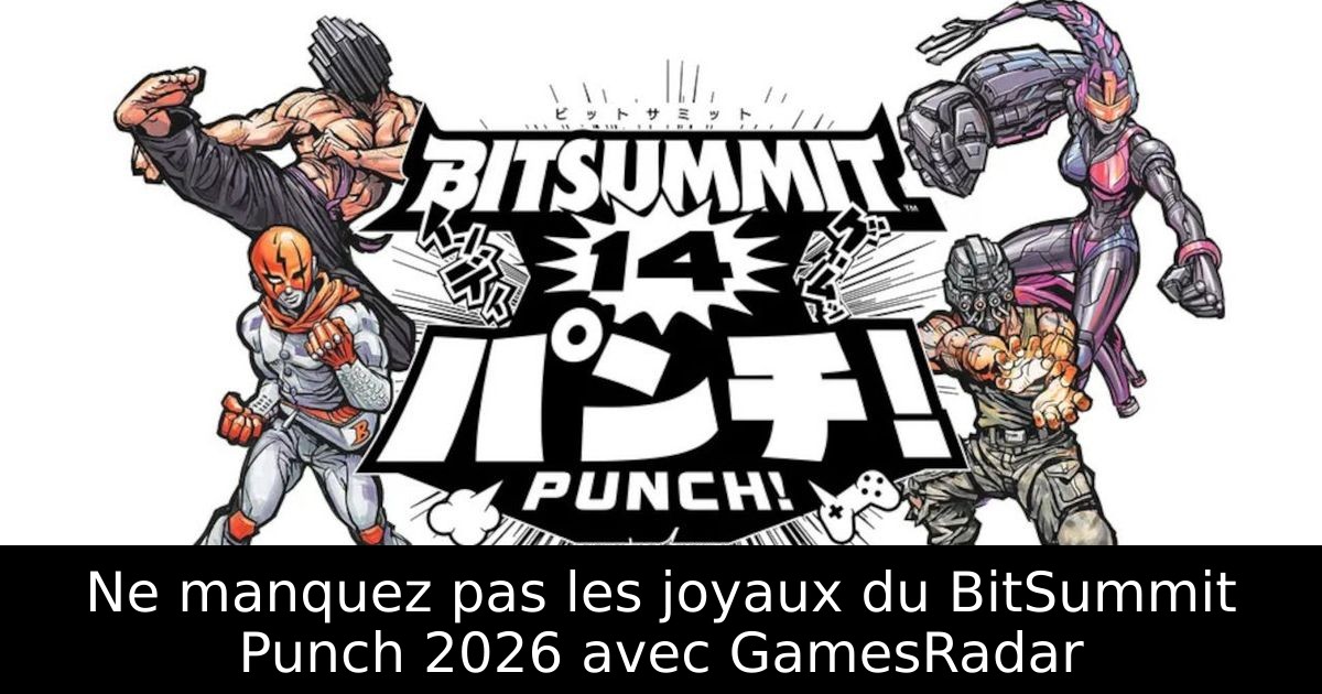 Ne manquez pas les joyaux du BitSummit Punch 2026 avec GamesRadar