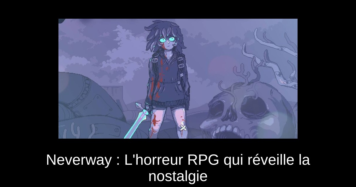 Neverway : L'horreur RPG qui réveille la nostalgie