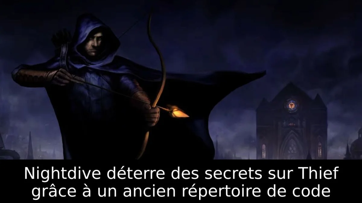 Nightdive déterre des secrets sur Thief grâce à un ancien répertoire de code
